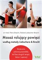 Masaż rolujący powięzi według metody Liebschera & Bracht