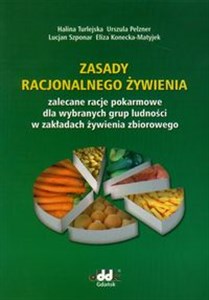 Zasady racjonalnego żywienia zalecane racje pokarmowe dla wybranych grup ludności w zakładach żywienia zbiorowego