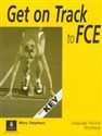 Get on Track to FCE Workbook with key Szkoła podstawowa - Mary Stephens