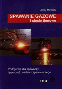 Spawanie gazowe i cięcie tlenowe Podręcznik dla spawaczy i personelu