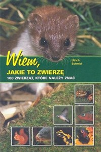 Wiem jakie to zwierzę 100 zwierząt, które należy znać - Księgarnia Niemcy (DE)