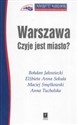 Warszawa Czyje jest miasto ? - Bohdan Jałowiecki, Elżbieta Anna Sekuła, Maciej Smętkowski