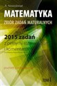Matematyka 2015 zadań z pełnymi rozwiązaniami Tom 1 Poziom podstawowy