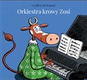 Orkiestra krowy Zosi - Geoffroy de Pennart