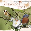Muzyka relaksacyjna - Śpiewające ptaki - 