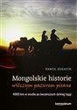 Mongolskie historie wilczym pazurem pisane 4000 km w siodle po bezdrożach dzikiej tajgi - Paweł Serafin