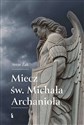 Miecz św. Michała Archanioła  - Artur Żak