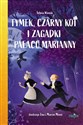 Tymek, Czarny Kot i zagadki Pałacu Marianny - Sylwia Winnik