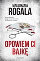 Opowiem ci bajkę - Małgorzata Rogala