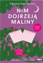 Nim dojrzeją maliny