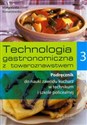 Technologia gastronomiczna z towaroznawstwem 3 Podręcznik Technikum Szkoła policealna