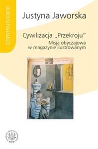 Cywilizacja "Przekroju". Misja obyczajowa w magazynie ilustrowanym