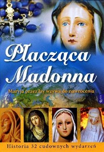 Płacząca Madonna Maryja przez łzy wzywa do nawrócenia