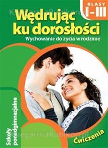 Wędrując ku dorosłości 1-3  Wychowanie do życia w rodzinie Ćwiczenia Szkola ponadgimnazjalna - Księgarnia UK