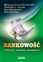 Bankowość instytucje, operacje, zarządzanie