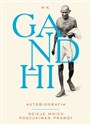 Gandhi Autobiografia Dzieje moich poszukiwań prawdy - Mahatma Gandhi