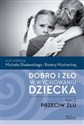 Dobro i zło w wychowaniu dziecka Tom 2 Przeciw złu Przeciw złu - Bożena Muchacka, Michał Głażewski