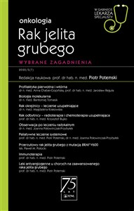 Onkologia Rak jelita grubego W gabinecie lekarza specjalisty Wybrane zagadnienia