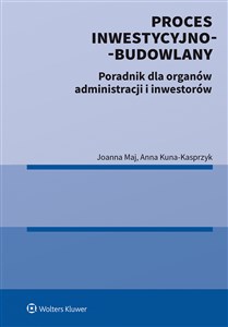 Proces inwestycyjno-budowlany Poradnik dla organów administracji i inwestorów - Księgarnia Niemcy (DE)