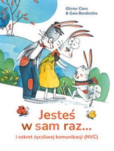 Jesteś w sam raz... i sekret życzliwej komunikacji (NVC)