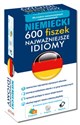 Niemiecki 600 fiszek Najważniejsze idiomy - Opracowanie Zbiorowe