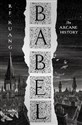 Babel An Arcana History - R.F. Kuang