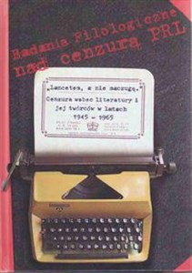 "Lancetem, a nie maczugą" Cenzura wobec literatury i jej twórców w latach 1945-1965 - Księgarnia Niemcy (DE)