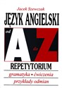 Język angielski od A do Z Repetytorium Gramatyka, ćwiczenia, tabele odmian - Jacek Szewczak