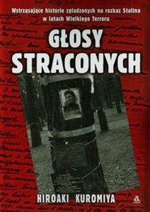 Głosy straconych Wstrząsające historie zgładzonych na rozkaz Stalina w latach Wielkiego Terroru