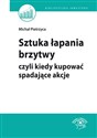 Sztuka łapania brzytwy czyli kiedy kupować spadające akcje