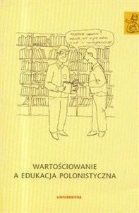 Wartościowanie a edukacja polonistyczna - Księgarnia UK