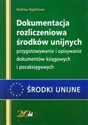 Dokumentacja rozliczeniowa środków unijnych przygotowywanie i opisywanie dokumentów księgowych i pozaksięgowych