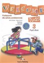 Welcome Kids 3 Pupil's Book Szkoła podstawowa