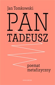 Pan Tadeusz - poemat metafizyczny - Księgarnia Niemcy (DE)