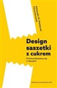 Design saszetki z cukrem O komunikowaniu się z rzeczami - Aleksander Wojciech Mikołajczak, Patryk Borowiak