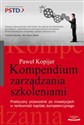 Kompendium zarządzania szkoleniami Praktyczny przewodnik po inwestycjach w rentowność kapitału kompetencyjnego