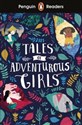 Penguin Readers Level 1 Tales of Adventurous Girls - 