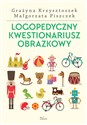 Logopedyczny kwestionariusz obrazkowy - Grażyna Krzysztoszek, Małgorza Piszczek