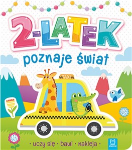 2-latek poznaje świat, uczy się, bawi, nakleja