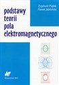 Podstawy teorii pola elektromagnetycznego - Zygmunt Piątek, Paweł Jabłoński