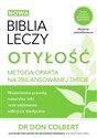 Biblia leczy Otyłość Metoda oparta na zbilansowanej diecie. - Don Colbert