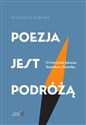 Poezja jest podróżą - Wojciech Kudyba