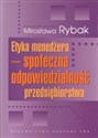 Etyka menedżera - społeczna odpowiedzialność przedsiębiorstwa - Mirosława Rybak