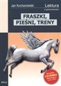 Fraszki, pieśni, treny Lektura z opracowaniem - Jan Kochanowski