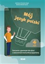 Mój język polski Ćwiczenia z gramatyki dla dzieci z zaburzeniami komunikacji językowej część 4 - Zdzisława Orłowska-Popek, Marzena Błasiak-Tytuła