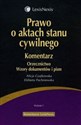 Prawo o aktach stanu cywilnego Komentarz Orzecznictwo Wzory dokumentów i pism - Alicja Czajkowska, Elżbieta Pachniewska