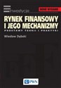 Rynek finansowy i jego mechanizmy Podstawy teorii i praktyki - Wiesław Dębski