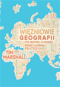 Więźniowie geografii czyli wszystko co chciałbyś wiedzieć o globalnej polityce - Księgarnia UK