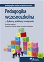 Pedagogika wczesnoszkolna dyskursy, problemy, rozwiązania