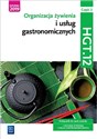 Organizacja żywienia i usług gastronomicznych. Kwalifikacja HGT.12. Podręcznik do nauki zawodu technik żywienia i usług gastronomicznych. Część 2